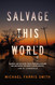 Salvage This World