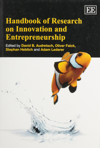 Handbook of Research on Innovation and Entrepreneurship