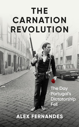 The Carnation Revolution: The Day Portugal's Dictatorship Fell