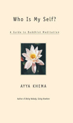 Who Is My Self?: A Guide to Buddhist Meditation