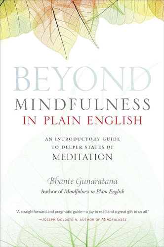 Beyond Mindfulness in Plain English: An Introductory guide to Deeper