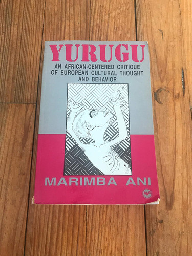 Yurugu: An African-Centered Critique of European Cultural Thought and