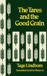The Tares and the Good Grain or the Kingdom of Man at the Hour of