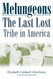 Melungeons: The Last Lost Tribe In America (Melungeon Series)