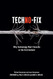 Techno-Fix: Why Technology Won't Save Us Or the Environment