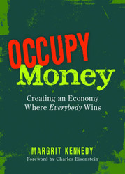 Occupy Money: Creating an Economy where Everybody Wins