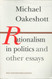 Rationalism in Politics and other essays