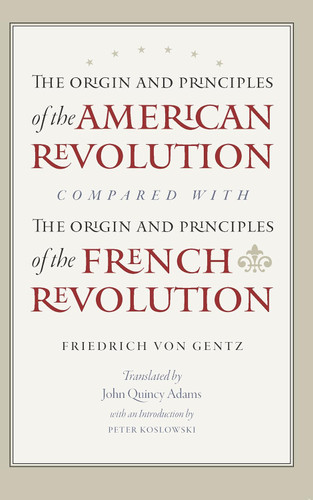 The Origin and Principles of the American Revolution Compared with