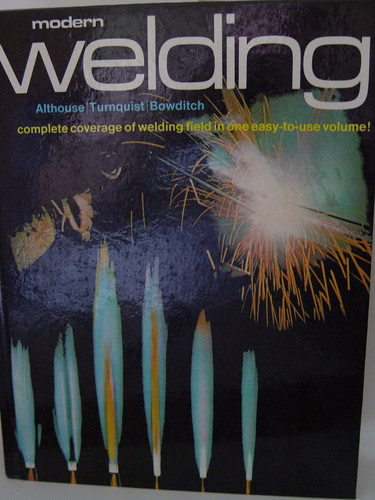 Modern Welding: Complete Coverage of the Welding Field in One