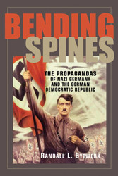 Bending Spines: The Propagandas of Nazi Germany and the German