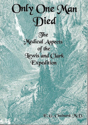 Only One Man Died the Medical Aspects of the Lewis and Clark Expedition