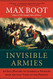 Invisible Armies: An Epic History of Guerrilla Warfare from Ancient Invisible Armies: An Epic History of Guerrilla Warfare from Ancient