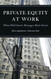 Private Equity at Work: When Wall Street Manages Main Street
