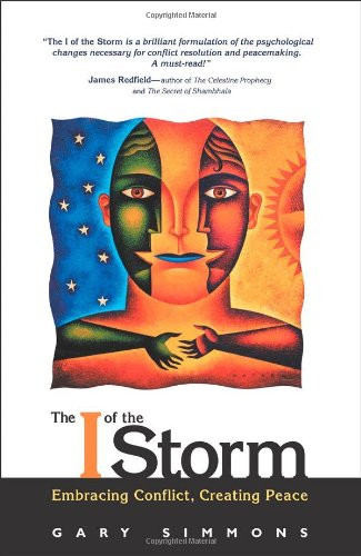 The I of the Storm: Embracing Conflict Creating Peace