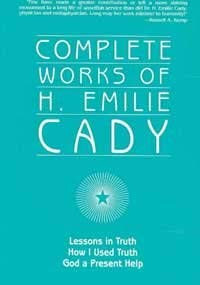 Complete Works of H. Emilie Cady
