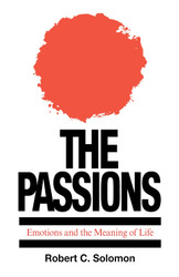 The Passions: Emotions and the Meaning of Life