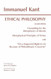 Kant: Ethical Philosophy: Grounding for the Metaphysics of Morals and