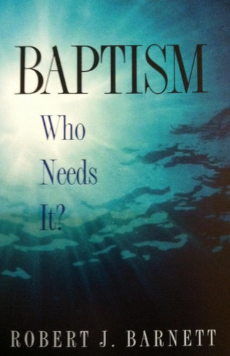 Baptism: Who Needs It?