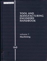 Tool and Manufacturing Engineers Handbook Vol 1: Machining