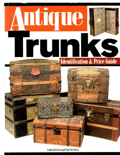 Antique Trunks: Identification & Price Guide