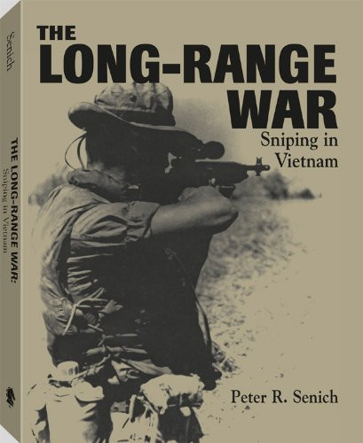 The Long-Range War: Sniping In Vietnam The Long-Range War: Sniping In Vietnam
