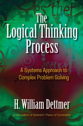 The Logical Thinking Process: A Systems Approach to Complex Problem