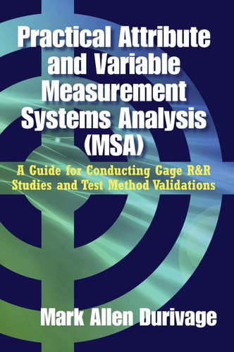 Practical Attribute and Variable Measurement Systems Analysis