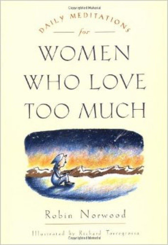 Daily Meditations for Women Who Love Too Much Daily Meditations for Women Who Love Too Much