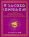 Why the Chicken Crossed the Road