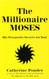 The Millionaire Moses: His Prosperity Secrets for You!