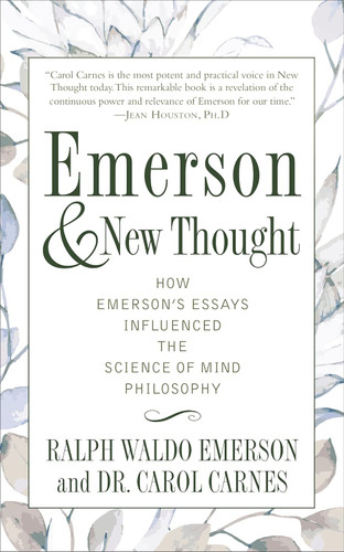 Emerson and New Thought: How Emerson'S Essays Influenced the Science