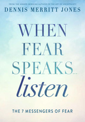 When Fear Speaks Listen: The 7 Messengers of Fear