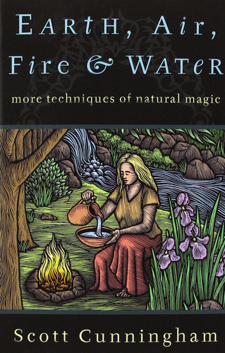 Earth Air Fire & Water: More Techniques of Natural Magic