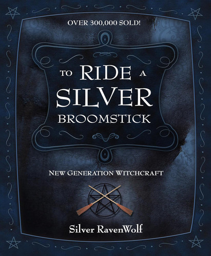 To Ride A Silver Broomstick: New Generation Witchcraft