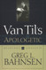 Van Til's Apologetic: Readings and Analysis