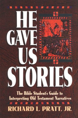 He Gave Us Stories: The Bible Students Guide to Interpreting Old