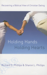 Holding Hands Holding Hearts: Recovering a Biblical View of Christian