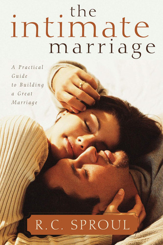 The Intimate Marriage: A Practical Guide to Building a Great Marriage