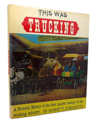 This Was Trucking a Pictorial History of the First Quarter Century of