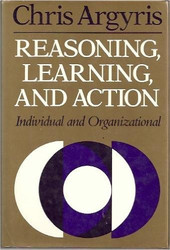 Reasoning Learning and Action: Individual and Organizational