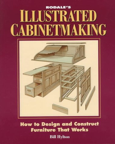 Rodale's Illustrated Cabinetmaking How to Design and Construct