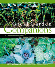 Great Garden Companions: A Companion-Planting System for a Beautiful