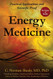 Energy Medicine: Practical Applications and Scientific Proof Energy Medicine: Practical Applications and Scientific Proof