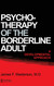 Psychotherapy Of The Borderline Adult: A Developmental Approach