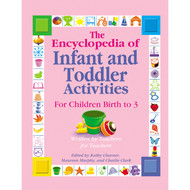 The Encyclopedia of Infant and Toddlers Activities for Children Birth