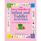 The Encyclopedia of Infant and Toddlers Activities for Children Birth