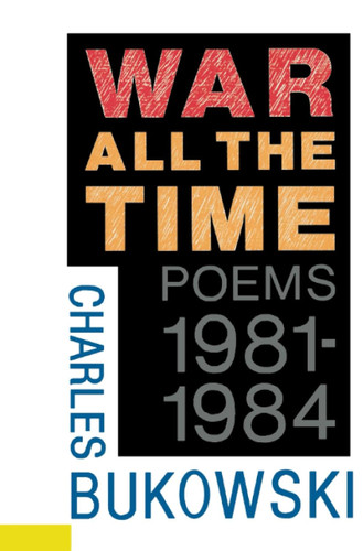 War All the Time (Poems 1981-1984)