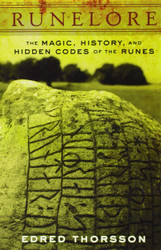 Runelore: The Magic History and Hidden Codes of the Runes