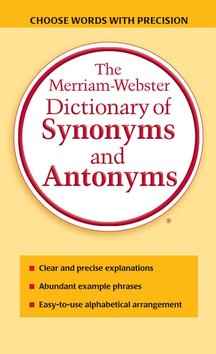 The Merriam-Webster Dictionary of Synonyms and Antonyms