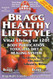 Bragg Healthy Lifestyle: Vital Living to 120!